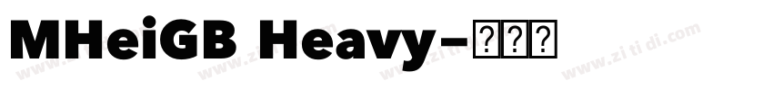 MHeiGB Heavy字体转换 MHeiGB Heavy字体转换